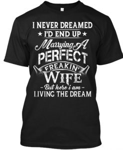 MARRYING A PERFECT FREAKIN WIFE VALENTINE T-SHIRT IGS