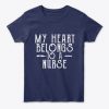 My Heart Belongs to a Nurse Valentine T-Shirt IGS