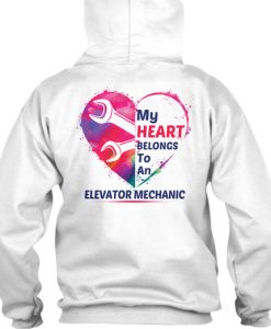 My Heart Belongs to an Elevator Mechanic Valentine Back Hoodie IGS