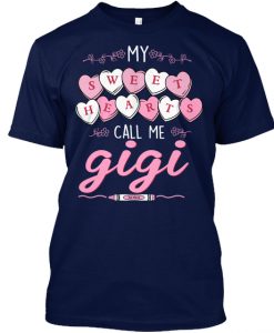 My Sweet Hearts Call Me gigi Valentine T-Shirt IGS