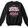 My Sweet Hearts Call Me nana Valentine Sweatshirt IGS