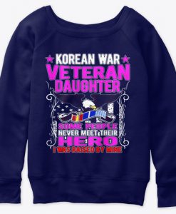Proud Korean War Veteran Daughter I Was Valentine Women's Sweatshirt IGS