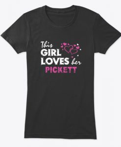 This Girl Loves Her Pickett Family Women's T-Shirt IGS