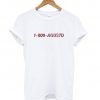 1-800-Agustd T shirt IGS