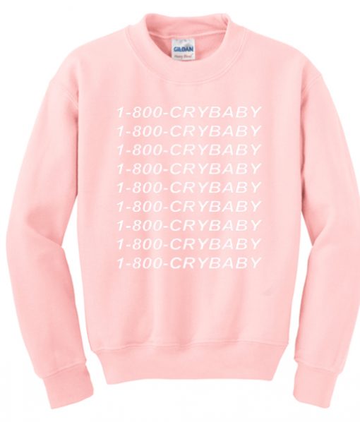 1-800-crybaby Sweatshirt IGS