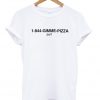 1-844-Gimme-Pizza T Shirt IGS