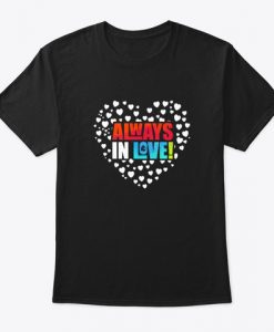 Always In Love Valentines T-Shirt IGS