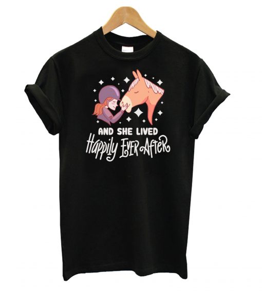 And She Lived Happily Ever After - Cute Horse Girl T shirt IGS