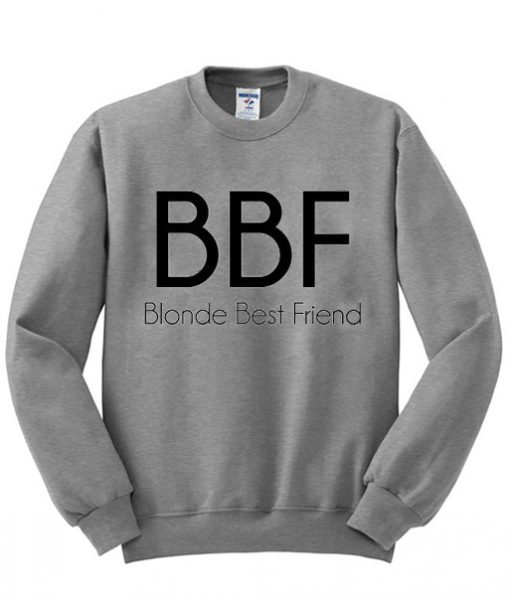 BBF Blonde Best Friend Sweatshirt IGS