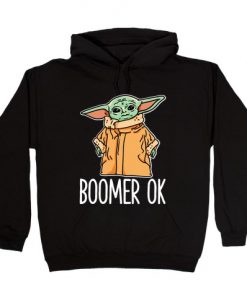 Baby Yoda Boomer Ok Hoodie RE23