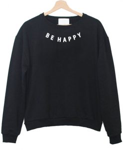 Be Happy Sweatshirt IGS