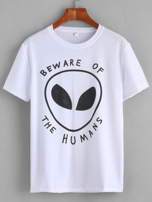 Beware Of The Humans T-shirt RE23