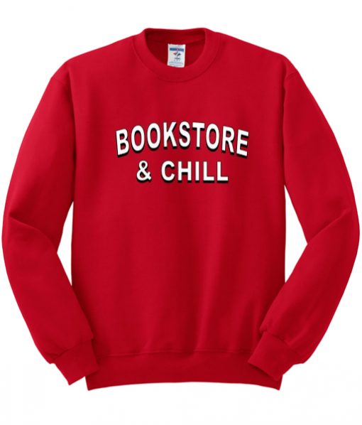 Bookstore And Chill Sweatshirt IGS