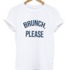 brunch please t-shirt RE23