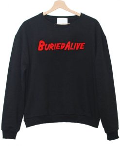 Buried Alive Sweatshirt IGS