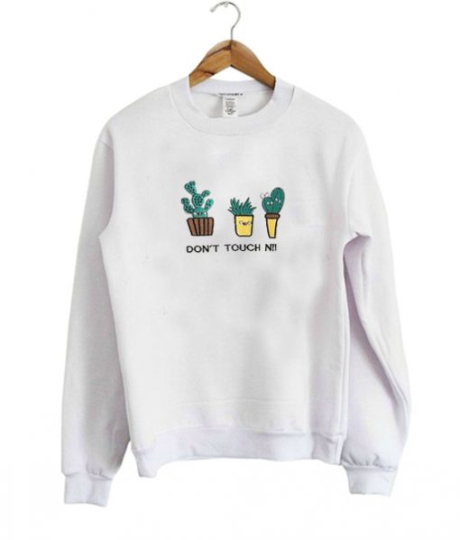 Cactus Don't Touch Nii Sweatshirt IGS