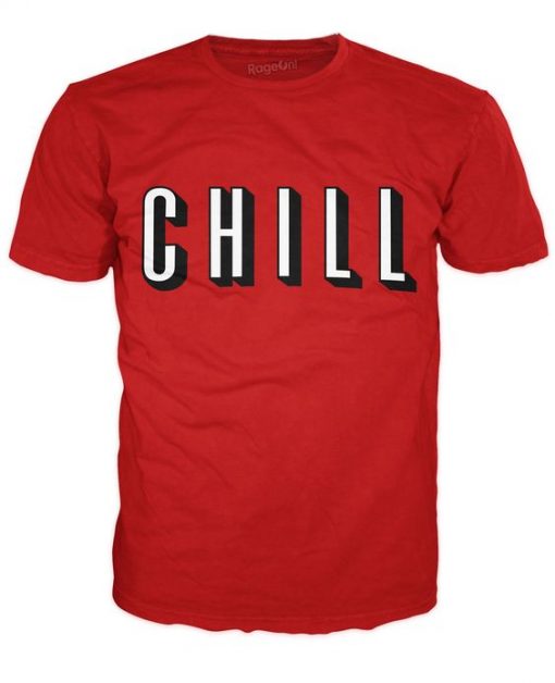 Chill I Just Can't T-Shirt RE23