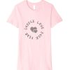 Choose Love Over Fear One Love Pink T shirt IGS