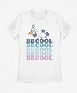 Disney Frozen 2 Olaf Be Cool Womens T-Shirt RE23