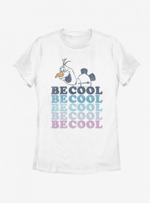 Disney Frozen 2 Olaf Be Cool Womens T-Shirt RE23