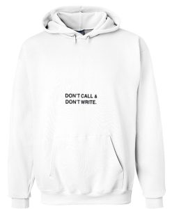 Dont Call & dont Write Hoodie IGS