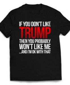 Don't Like Donald Trump Shirt RE23