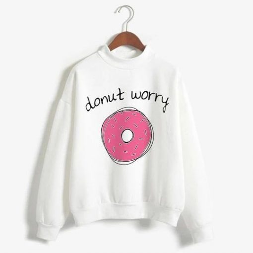 Donut Worry Sweatshirt RE23