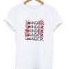 End Gender Letter T-shirt RE23