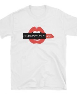 Feminist As Fuck T-Shirt RE23