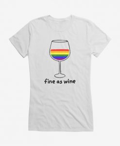 Fine As Wine T-shirt RE23