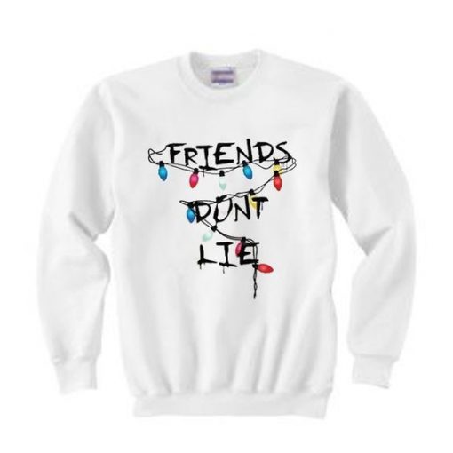 Friends Don't Lie Sweatshirt RE23