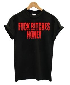 Fuck Bitches Black T-Shirt RE23