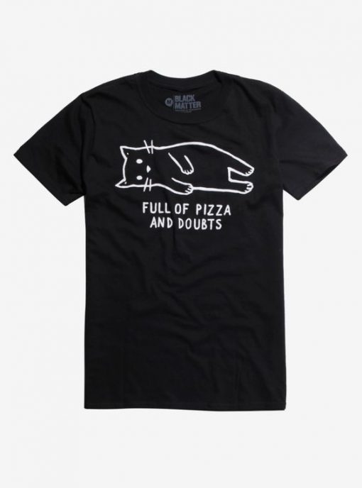 Full Of Pizza And Doubts Cat T-Shirt RE23