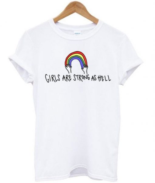 Girls Are Strong As Hell Rainbow T-shirt RE23