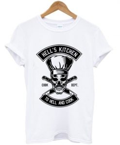 Hell's kitchen to hell and cook t-shirt RE23