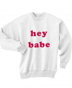 Hey babe Sweater RE23