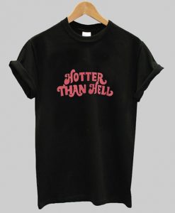 Hotter Than Hell T-shirt RE23