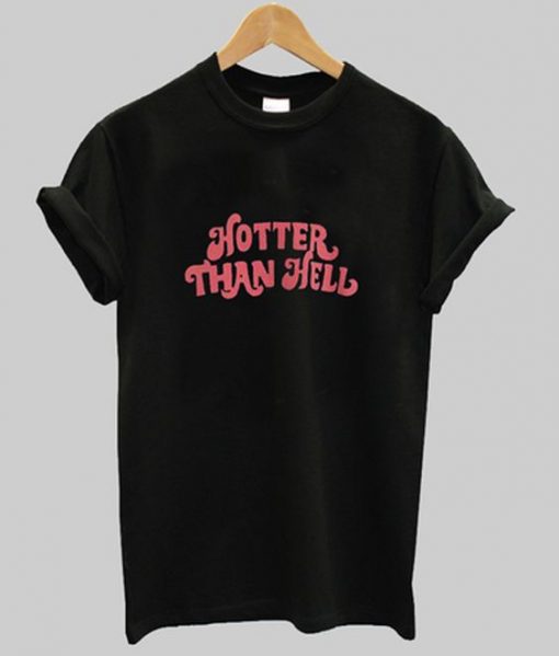 Hotter Than Hell T-shirt RE23