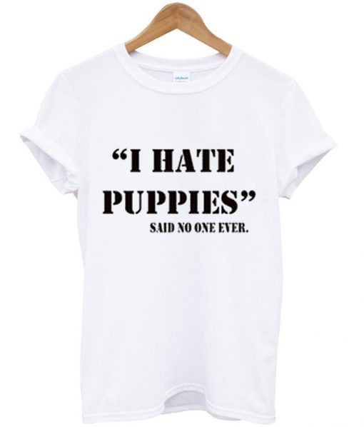 I Hate Puppies T-Shirt IGS