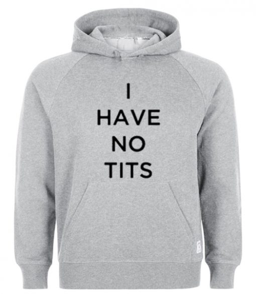 I Have No Tits Hoodie IGS