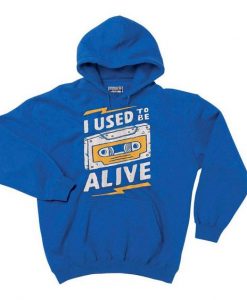 I Used to be Alive Hoodie RE23