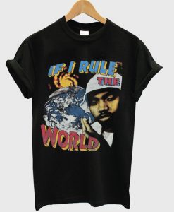 If I Rule The World T-shirt IGS