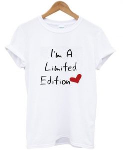 I'm A Limited Edition T-Shirt RE23