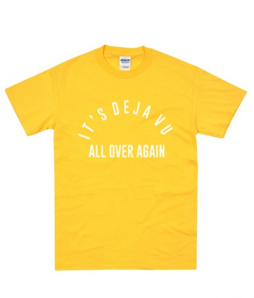 It's Deja Vu All Over Again T-Shirt IGS