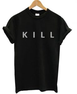 Kill T-shirt RE23