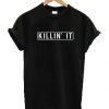 Killin' It T-Shirt RE23
