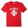 Lifeguard Mermaid On Duty funny shirt RE23