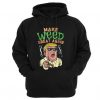 Make Weed Great Again Donald Trump Hoodie RE23