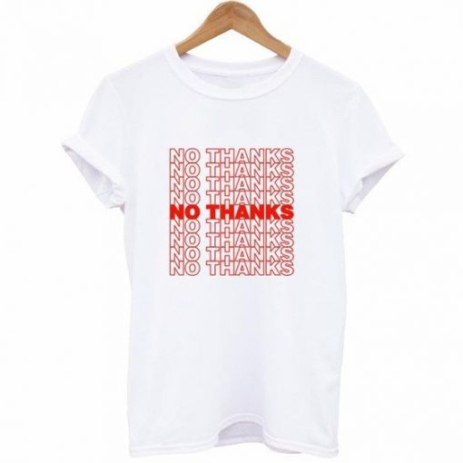 No Thanks T-Shirt RE23