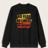 No fear limits excuses sweatshirt RE23